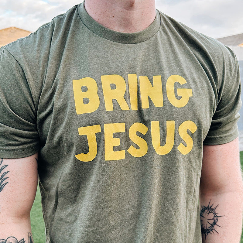 Bring Jesus - Green Athletic Tee